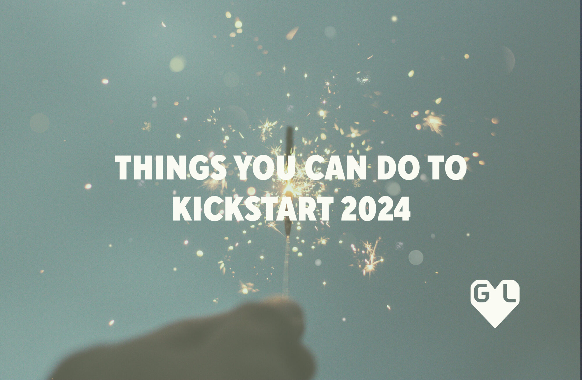 Things You Can Do To Kickstart 2024