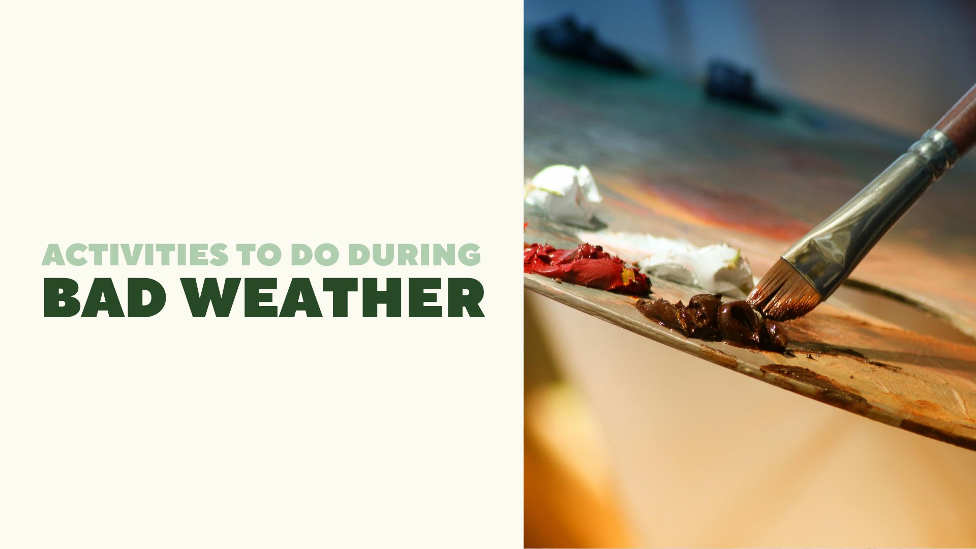 Things To Do During Bad Weather